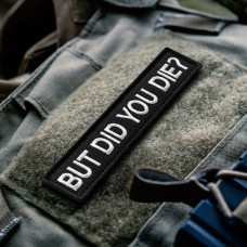 Набір шевронів 2 шт But Did You Die, 2,5×10 см, вишитий патч нашивка шеврон