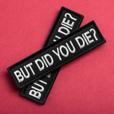 Набір шевронів 2 шт But Did You Die, 2,5×10 см, вишитий патч нашивка шеврон